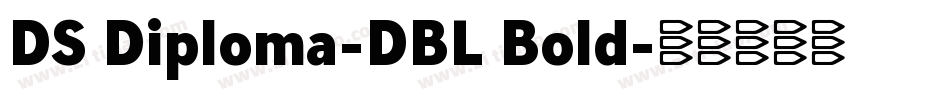 DS Diploma-DBL Bold字体转换